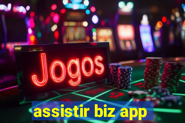 assistir biz app